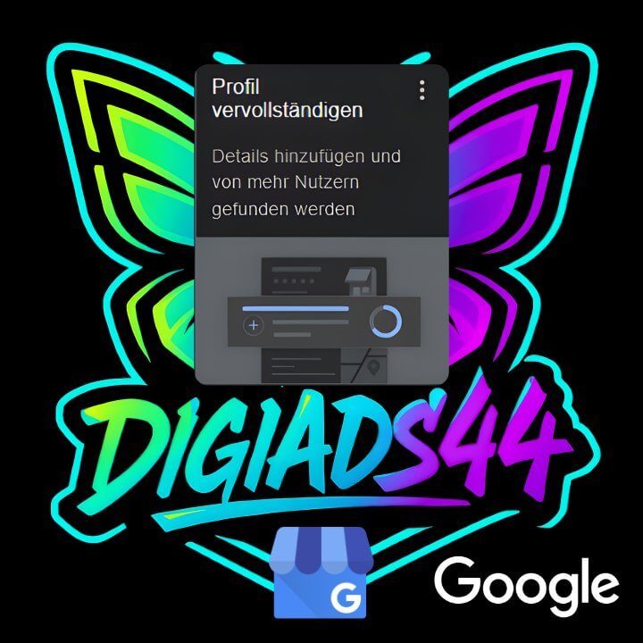 Google Business Profil vervollständigen mit allen wichtigen Unternehmensdaten. DigiAds44 Logo Hintergrund.